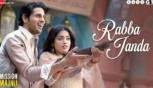Rabba Janda Video Song - Mission Majnu, Sidharth Malhotra, Rashmika Mandanna, Jubin N, Tanishk B, Shabbir A